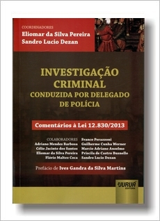Investigacao Criminal - Conduzida por Delegado de Polícia - Comentarios a Lei 12830